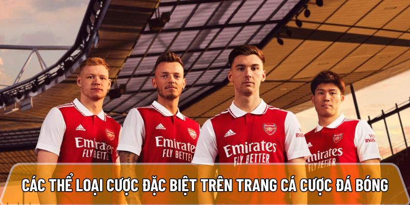 Các thể loại cược đặc biệt trên trang
